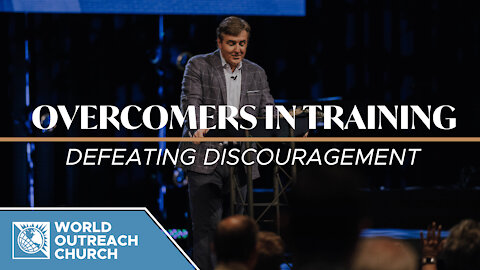Overcomers In Training — Defeating Discouragement