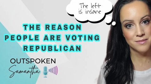 WHY The Red Wave?? || Outspoken Samantha || 11.8.22