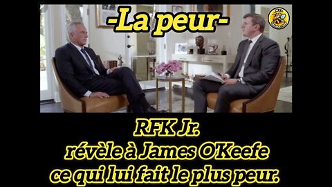 RFK Jr. révèle à James O'Keefe ce qui lui fait le plus peur,