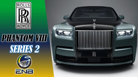 Briefing #171 - Rolls-Royce Phantom VIII Series 2 2023, antes de virar elétrico