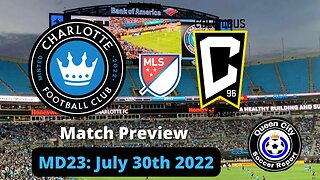 Charlotte FC vs Columbus Crew (Match Preview) | July 30th, 2022 | MLS 2022 Game 23