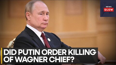 Reports claim Putin aide involved in Wagner Chief Prigozhin killing | NewsGlow | Latest News