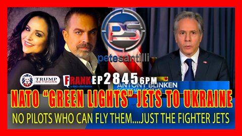 EP 2845-6PM NATO "GREEN LIGHTS" FIGHTER JETS TO UKRAINE. NO PILOTS...JUST JETS