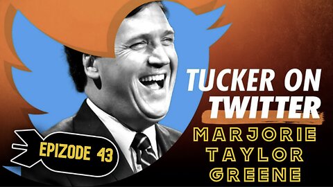 Tucker on X (Ep. 43) | Marjorie Taylor Greene