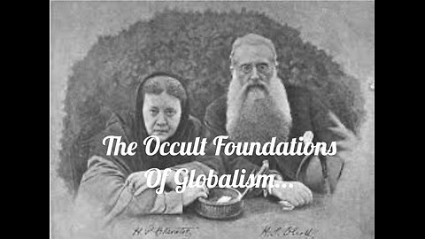 The Occult Foundations Of Globalism...