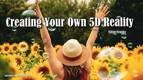 Creating your Own 5D Reality #ascension #channeling #consciousness