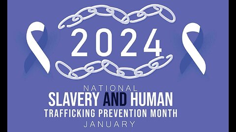 Human Trafficking & Modern Slavery Awareness & Prevention Month