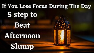 If You Lose Focus During The Day, Watch This, 5 Step To Beat Afternoon Slump #motivation