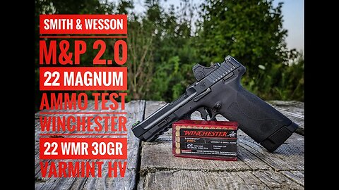Smith & Wesson M&P 2.0 22 Magnum Ammo Test - Winchester 22 WMR 30gr Varmint HV