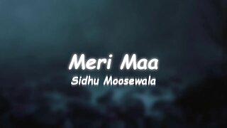 Sidhu Moosewala - Meri Maa (Lyrics) 🎵