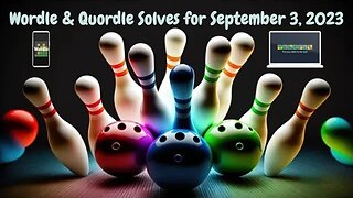 Wordle & Quordle of the Day for September 3, 2023 ... Happy Bowling League Day!