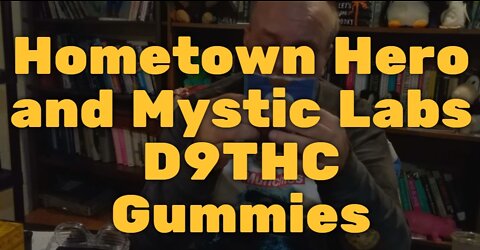 Munchies Week : Hometown Hero and Mystic Labs D9THC Gummies