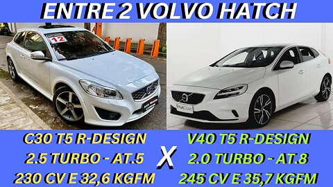 ENTRE 2 CARROS - VOLVO C30 X VOLVO V40 - PREMIUM, POTENTES MAS COM MANUTENÇÃO CARA