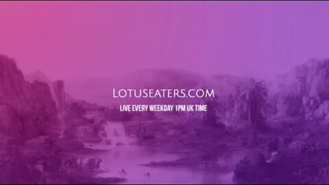 I Will Be Joining The Lotus Eaters Podcast