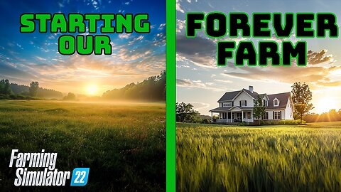 Starting Our Forever Farm! | $0 to $100M Challenge | Farming Simulator 22