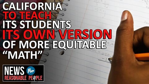 California Approves New Math Guidelines That Encourage 'Teaching Toward Social Justice'