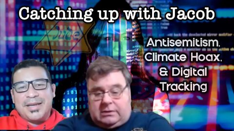 Catching up with Jacob: Antisemitism, Climate Hoax, & Digital Tracking - ep. 13