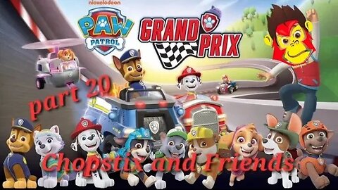 Chopstix and Friends! PAW Patrol Grand Prix - part 20! #chopstixandfriends #pawpatrol #grandprix
