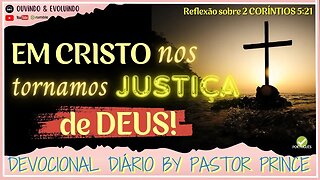 QUEM NÃO TINHA PECADOS NOS JUSTIFICOU! | Pastor Joseph Prince - Devocional | EVANGELHO DA GRAÇA