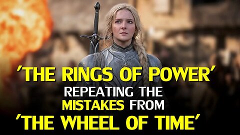 Why Amazon’s “The Rings of Power” is destined to repeat the failure of “The Wheel of Time”