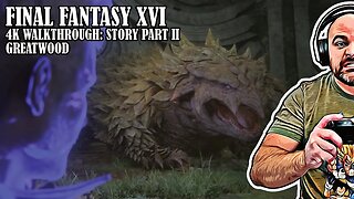 Final Fantasy XVI 4K Walkthrough: Main Story Part II: Greatwood