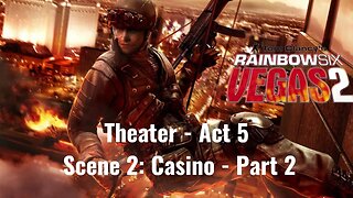 Tom Clancy's Rainbow Six - Vegas 2 - Theater - Act 5 - Scene 2: Casino - Part 2