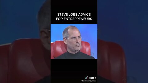 Steve Jobs Advice For Entrepreneurs tiktok entrepreneurmind