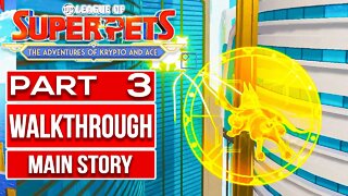 DC LEAGUE OF SUPER PETS THE ADVENTURE OF KRYPTO AND ACE Gameplay Walkthrough PART 3 No Commentary