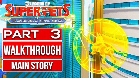 DC LEAGUE OF SUPER PETS THE ADVENTURE OF KRYPTO AND ACE Gameplay Walkthrough PART 3 No Commentary