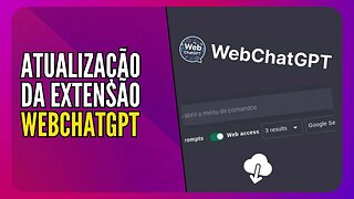 Atualização do WebChatGPT - Extensão gratuita que simula o acesso à internet no ChatGPT