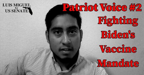 Patriot Voice #2 - Fighting Biden's Vaccine Mandate