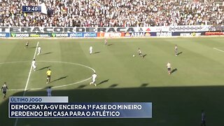 Último Jogo: Democrata-GV encerra 1ª Fase do Mineiro Perdendo em Casa para o Atlético.