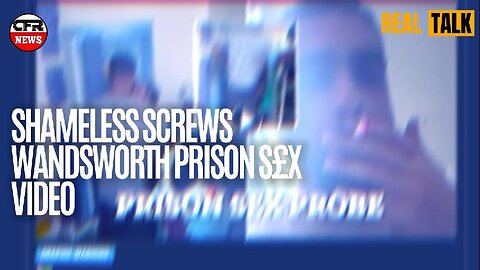 Shameless Screw Sex Video In Wandsworth Prison