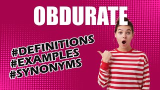 Definition and meaning of the word "obdurate"