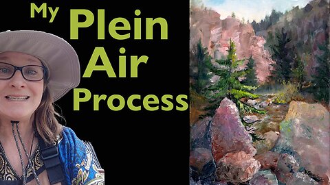 Paint The Great Outdoors: My Plein Air Process