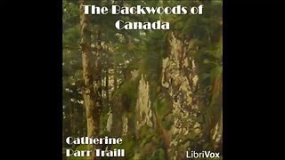 The Backwoods of Canada by Catherine Parr Traill - FULL AUDIOBOOK