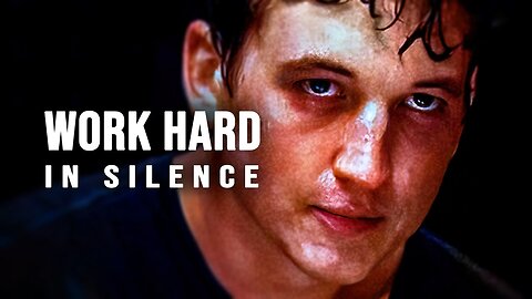 WORK HARD IN SILENCE - Motivational Speech