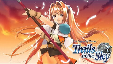 The Legend of Heroes: Trails in the Sky SC is a Masterpiece! - Story Recap and Review