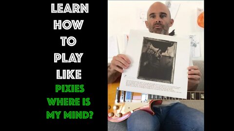 How To Play Where Is My Mind by The Pixies! - Beginner & Intermediate Guitar Players