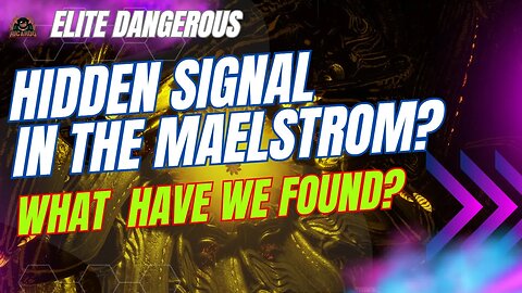 New Hidden Signal in the Maelstrom [listen to the end] Elite Dangerous Mystery