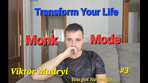 How To Change Your Life Forever As A Man, MONK MODE Guide - Viktor Mudryi Mudra #2