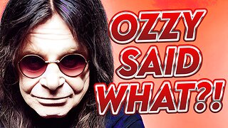 Ozzy Just Said What?!