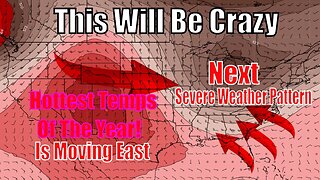 This Is Bringing The Hottest Temperatures Of The Year & A New Severe Weather Pattern