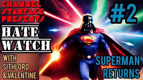 Hatewatch #2 (Superman Returns) (Pre-game and Post Film Review)