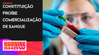 Senado discute PEC que pode permitir venda de plasma sanguíneo