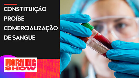 Senado discute PEC que pode permitir venda de plasma sanguíneo