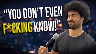 You Don't Even F*CKING Know! - Stand Up | Che Durena