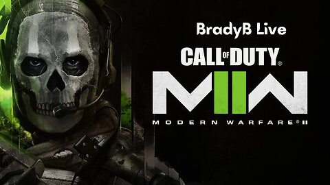 BradyB Live | Call of Duty Modern Warfare 2022