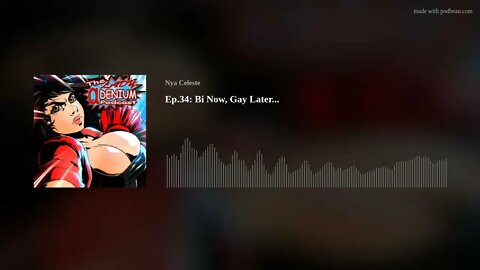Ep.34: Bi Now, Gay Later...