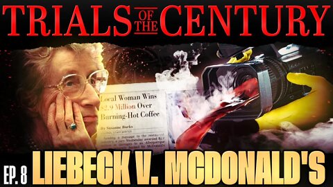 Trials of the Century: The McDonald's Coffee Case - Scalding Coffee & Resulting Media Smear Campaign